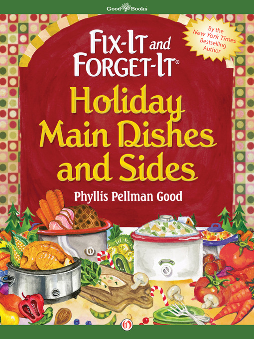 Title details for Fix-It and Forget-It Holiday Main Dishes and Sides by Phyllis Pellman Good - Wait list